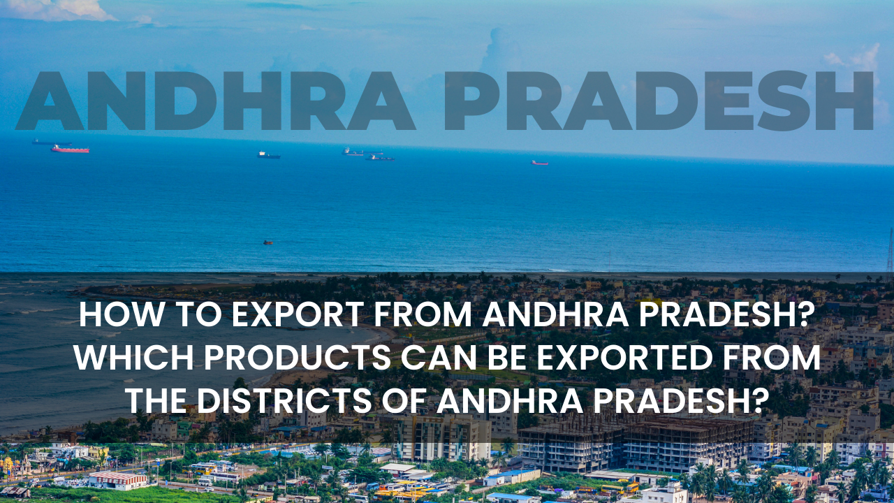 How to Export from Andhra Pradesh? Which products can be exported from the districts of Andhra Pradesh?