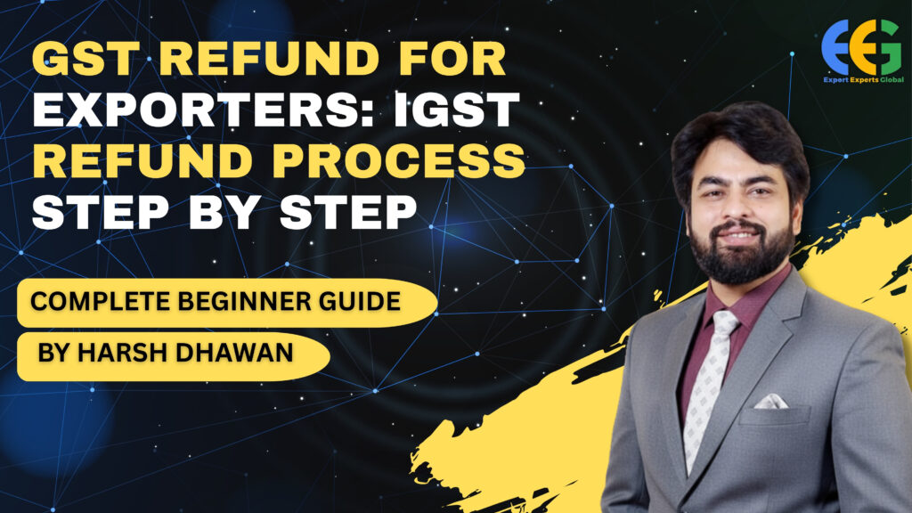 GST Refund for Exporters: IGST Refund Process Step by Step
